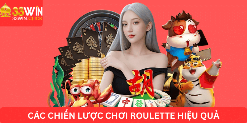 Các chiến lược chơi Roulette hiệu quả