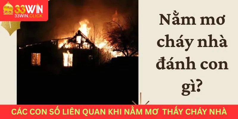 Nằm mơ thấy cháy nhà