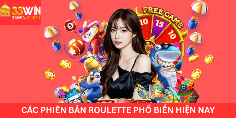 Các phiên bản Roulette phổ biến hiện nay