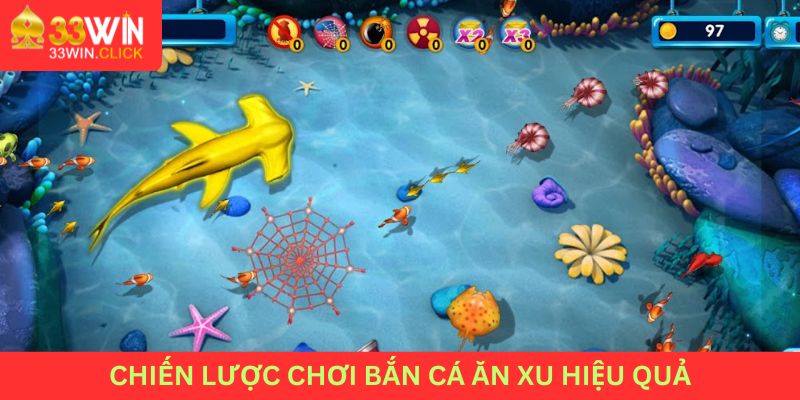 Chiến lực chơi bắn cá ăn xu hiệu quả