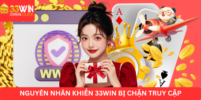 Nguyên nhân 33Win chặn truy cập