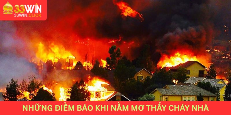 Những điềm báo khi nằm mơ thấy cháy nhà
